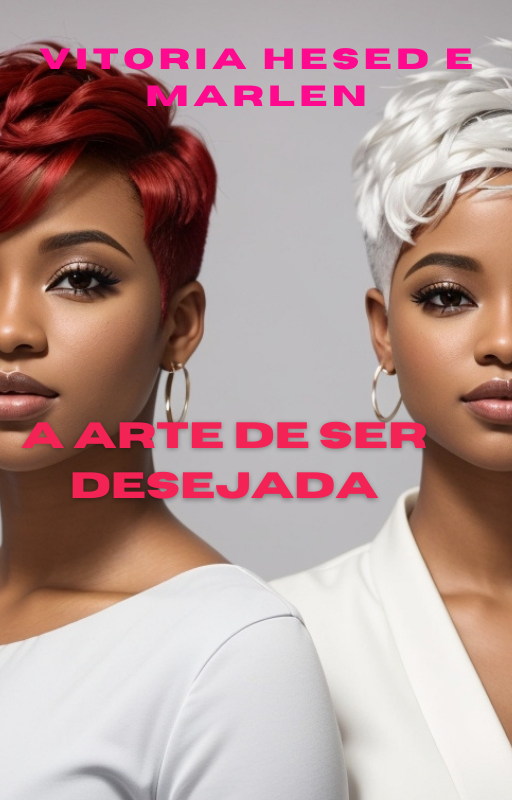 A ARTE DE SER DESEJADA