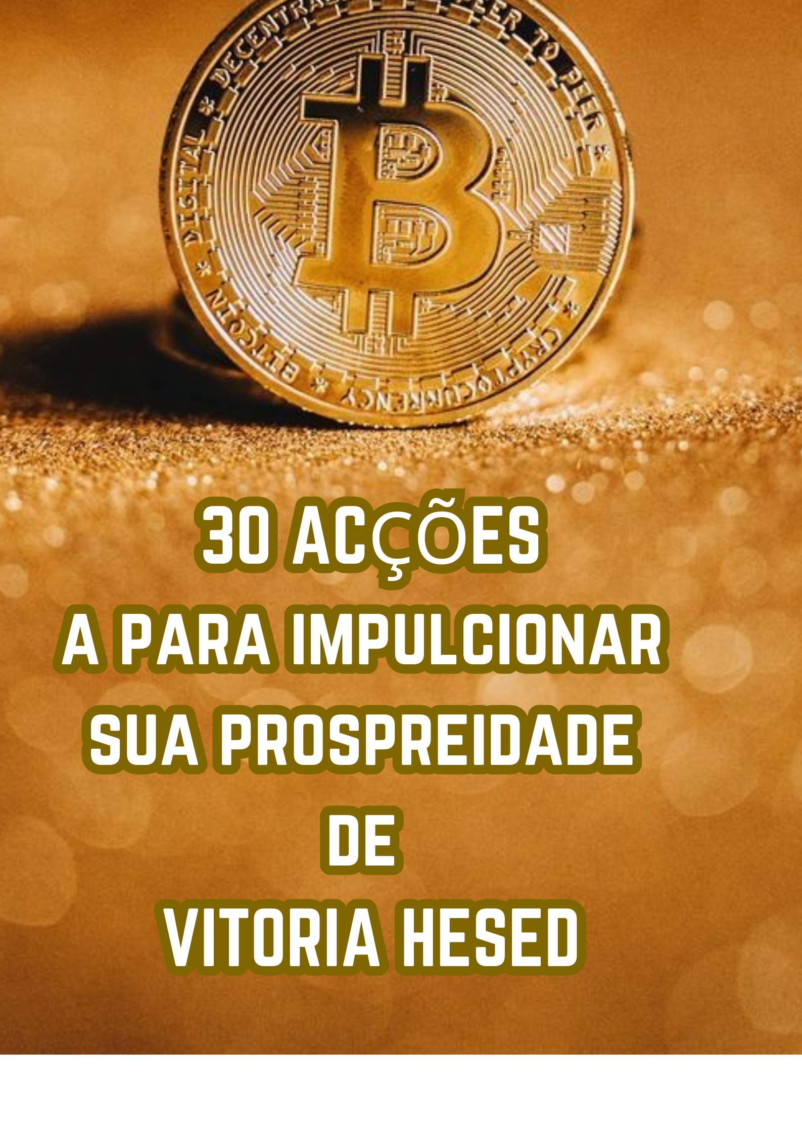 30 ACÇÕES PARA IMPULCIONAR SUA PROSPERIDADE